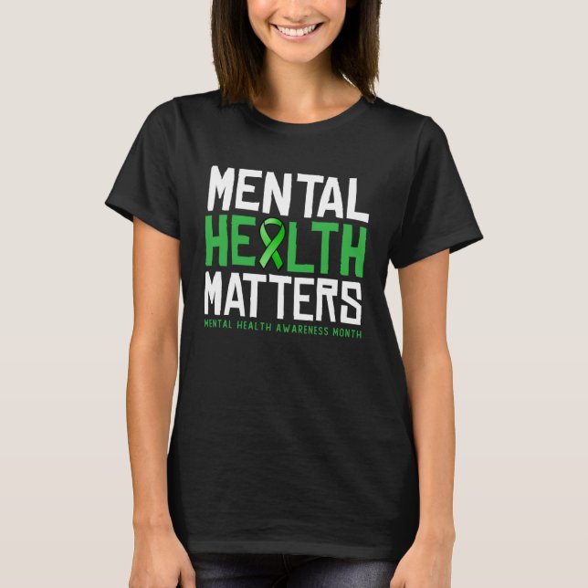 Mental Health Matters Awareness Month for men and  T-Shirt (Vorderseite)