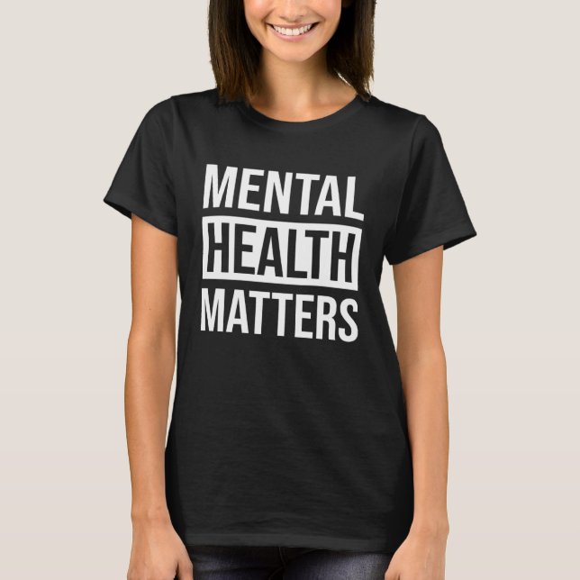 Mental Health Matters End The Stigma  Illness Awar T-Shirt (Vorderseite)