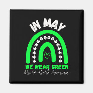 Mental Health Matters We Wear Green Mental Health Magnet