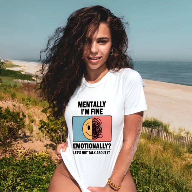 Mental Health Relatable Quote T-Shirt (Von Creator hochgeladen)