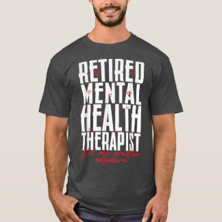 Mental Health Therapeut Bewusstsein Mental H T-Shirt