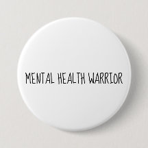 Mental Health Warrior Large Button, Awareness