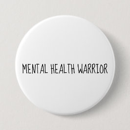 Mental Health Warrior Large Button, Awareness Button