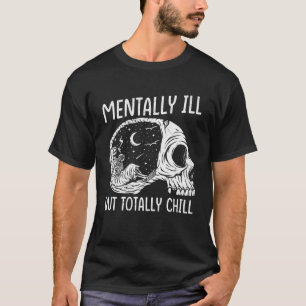 Mental Ill, aber total Chillout trinker Barista Es T-Shirt