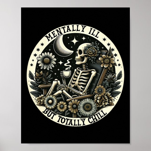 Mental Ill aber Totally Chill Gothic Skeleton Dri Poster (Vorne)