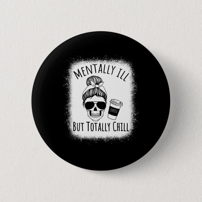 Mental Ill, aber Totally Chill Halloween Kostüm S Button (Vorderseite)