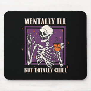 Mental Ill, aber Totally Chill Halloween Kostüm S Mousepad