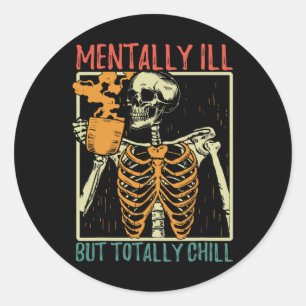 Mental Ill, aber Totally Chill Halloween Kostüm S Runder Aufkleber