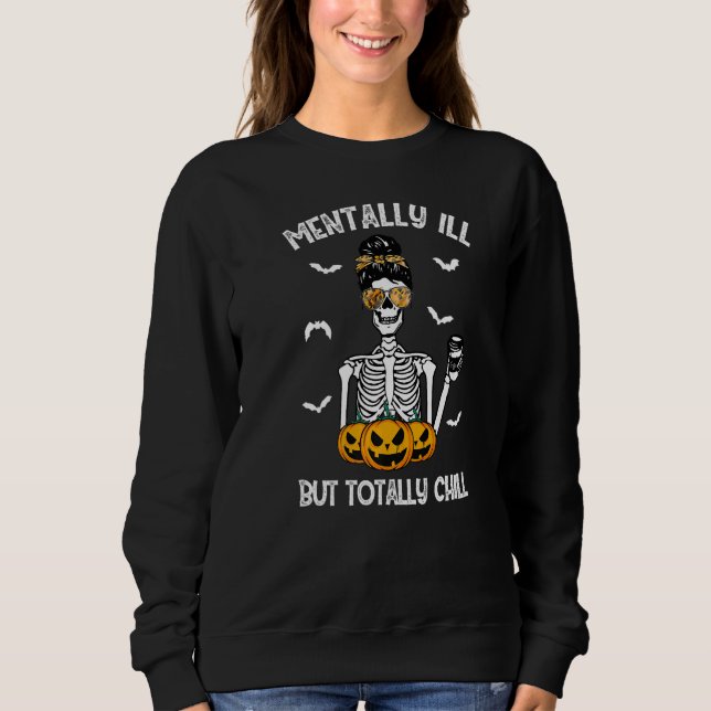 Mental Ill, aber Totally Chill Halloween Kostüm S Sweatshirt (Vorderseite)