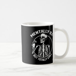 Mental Ill, aber Totally Chill Halloween Skelett Kaffeetasse