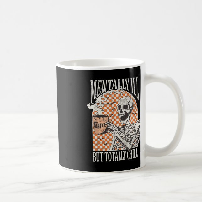 Mental Ill, aber Totally Chill Halloween Skelett Kaffeetasse (Rechts)