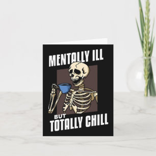 Mental Ill, aber Totally Chill Halloween Skelett Karte