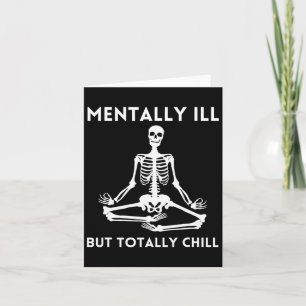 Mental Ill, aber Totally Chill Halloween Skelett Karte