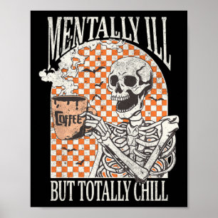 Mental Ill, aber Totally Chill Halloween Skelett Poster