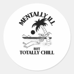 Mental Ill, aber Totally Chill Sticker