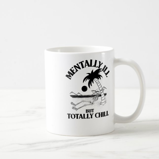 Mental Ill, aber Totally Chill Sticker Kaffeetasse (Rechts)