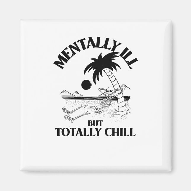 Mental Ill, aber Totally Chill Sticker Magnet (Vorne)