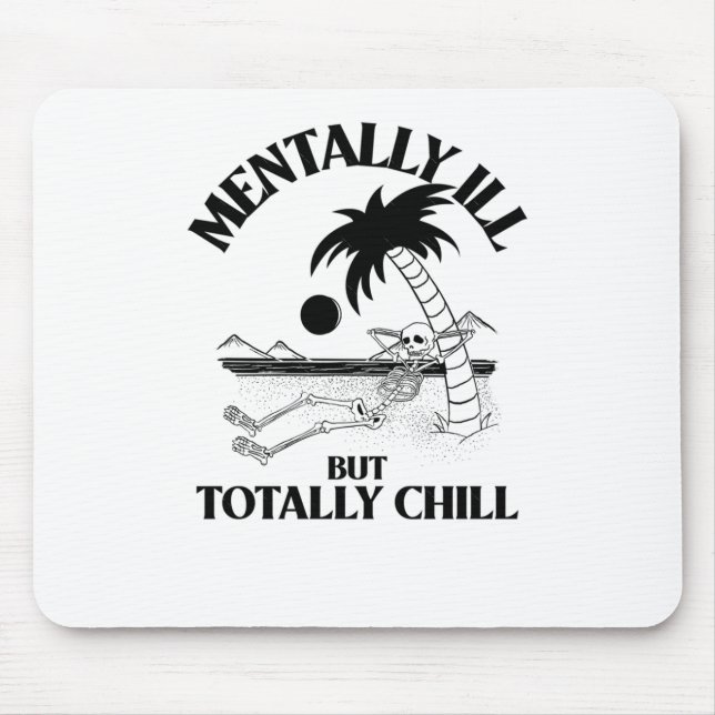 Mental Ill, aber Totally Chill Sticker Mousepad (Vorne)