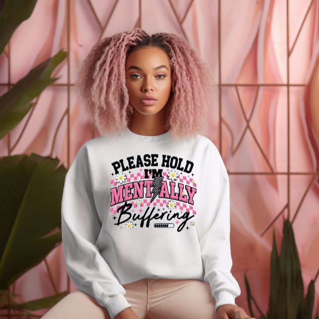 Mental im Puffer-Modus Sweatshirt (Von Creator hochgeladen)