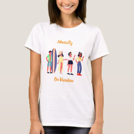 Mental im Urlaub Damen T-Shirt