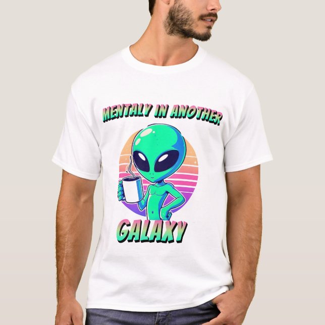 mental in einer anderen Galaxie T-Shirt (Vorderseite)