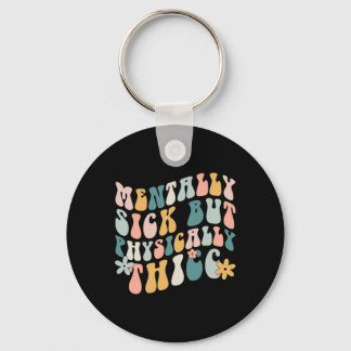 Mental krank, aber physisch sympathisch psychische schlüsselanhänger