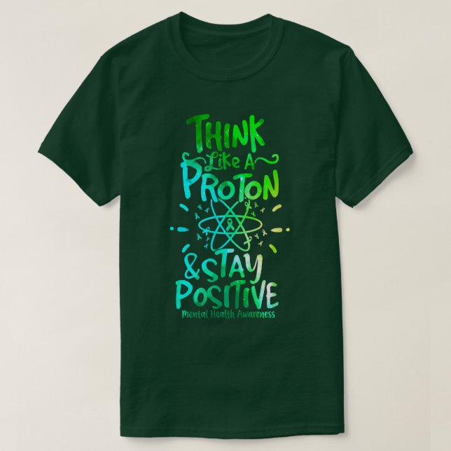 Mental Mind Health Awareness Think Like Proton Sta T-Shirt (Design vorne)