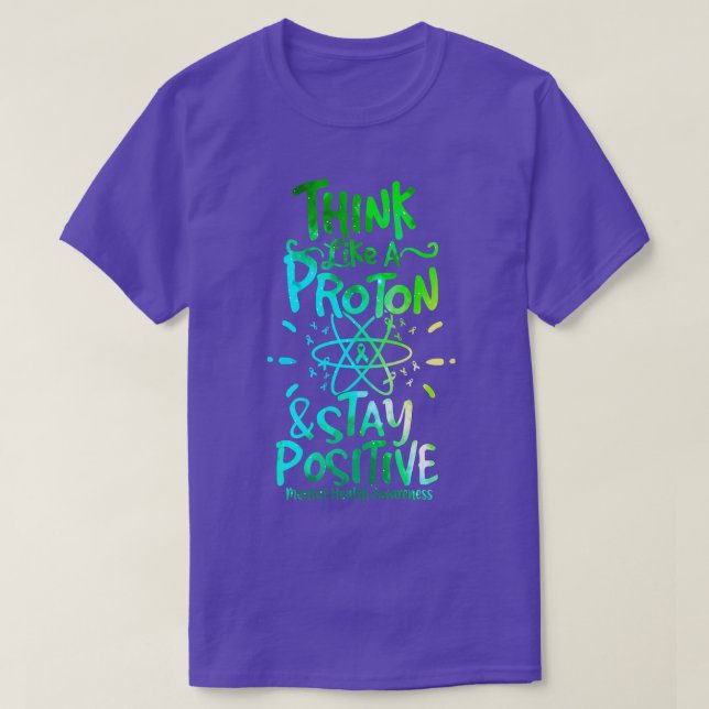 Mental Mind Health Awareness Think Like Proton Sta T-Shirt (Design vorne)