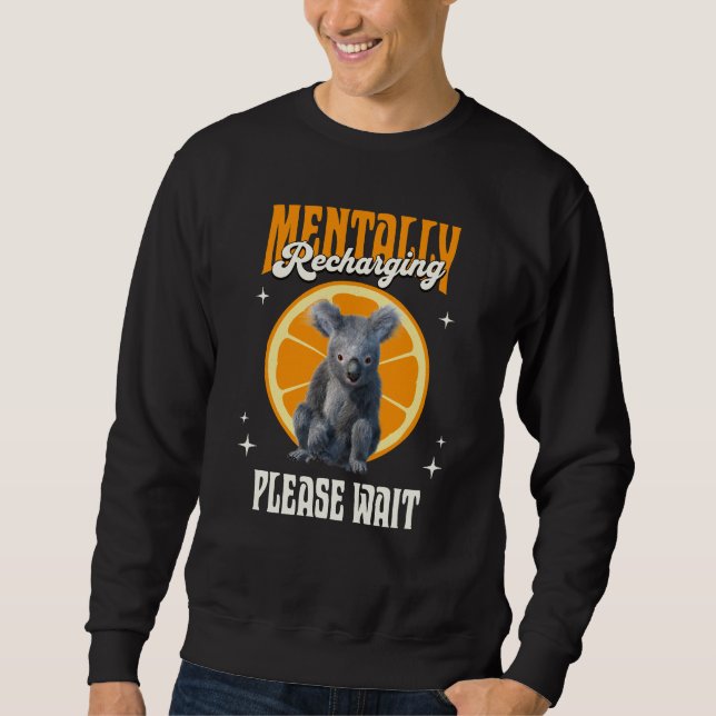Mental Reladung, bitte warten Koala Orange Sweatshirt (Vorderseite)