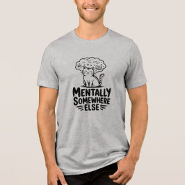 Mental woanderswo befindliche lustige Katze Tri-Blend Shirt