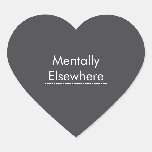 Mentally Elsewhere sticker, Funny Introvert Daydre Herz-Aufkleber (Vorderseite)