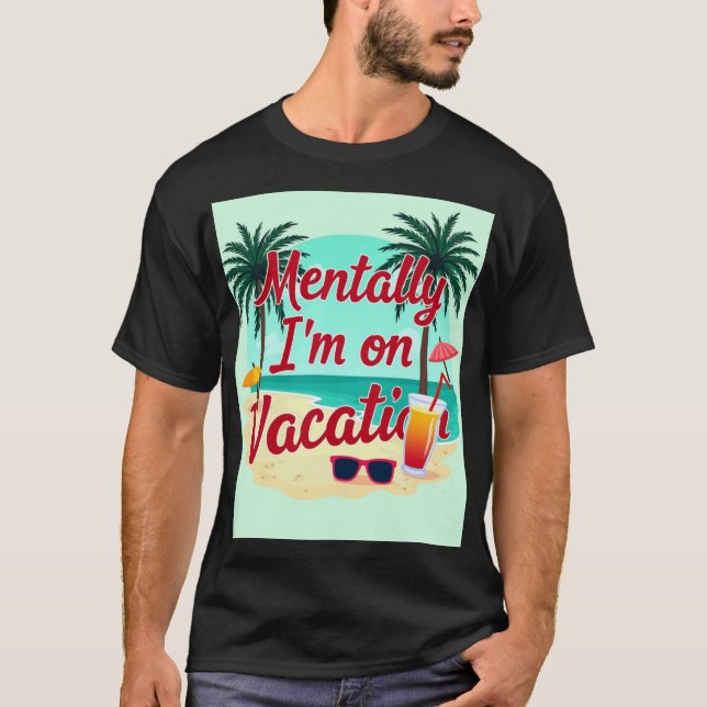 Mentally I m On Vacation T - Shirt - Relaxter Somm (Vorderseite)