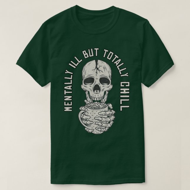 Mentally Ill But Totally Chill Halloween Costume S T-Shirt (Design vorne)