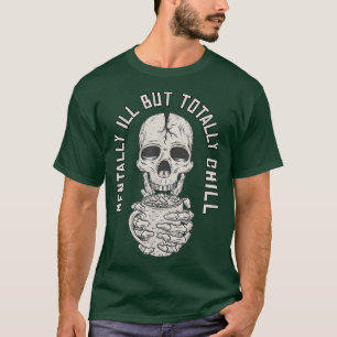 Mentally Ill But Totally Chill Halloween Costume S T-Shirt