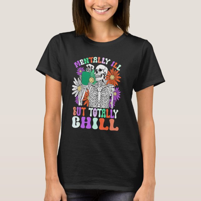 Mentally Ill But Totally Chill Halloween Costume S T-Shirt (Vorderseite)