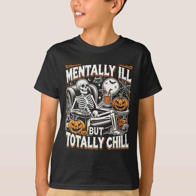 Mentally Ill But Totally Chill Halloween Costume S T-Shirt (Vorderseite)