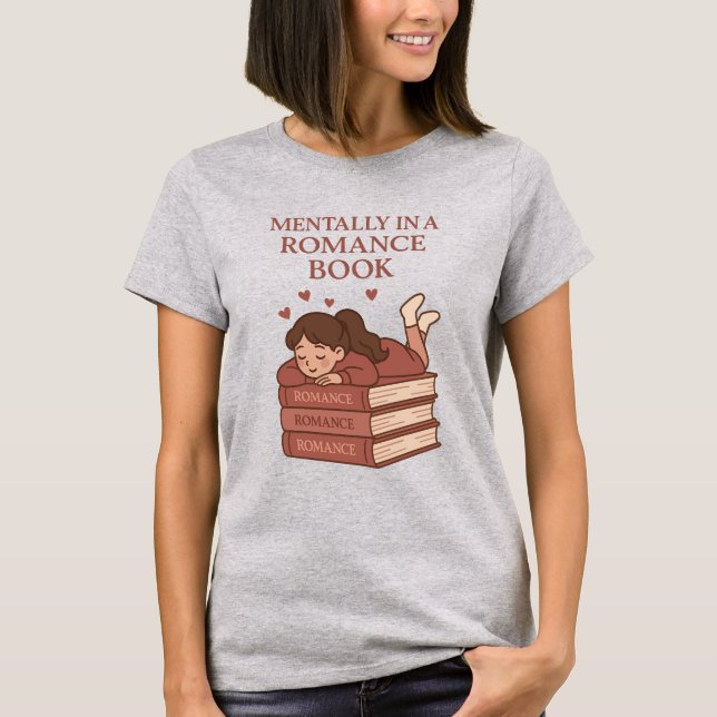 Mentally in a Romance Book Funny Reader Art T-Shirt (Vorderseite)