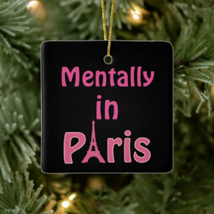 Mentally in Paris Keramik Ornament