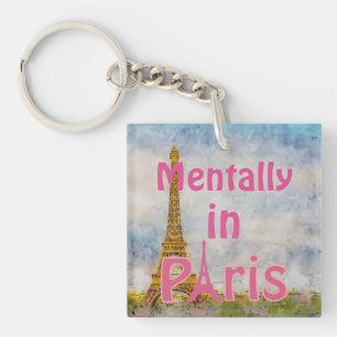 Mentally in Paris Schlüsselanhänger
