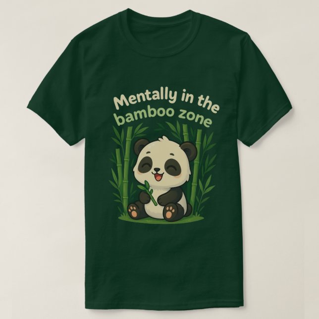 Mentally in the Bamboo Zone – Cute Chibi Panda T-S T-Shirt (Design vorne)