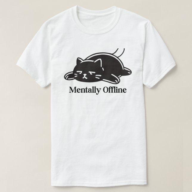 Mentally Offline Funny Introvert Mood Design T-Shirt (Design vorne)