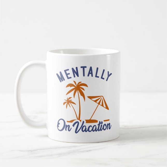 Mentally On Vacation Kaffeetasse (Links)