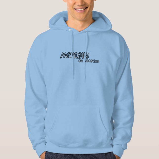 Mentally On Vacation – Minimal Funny Mental Health Hoodie (Vorderseite)