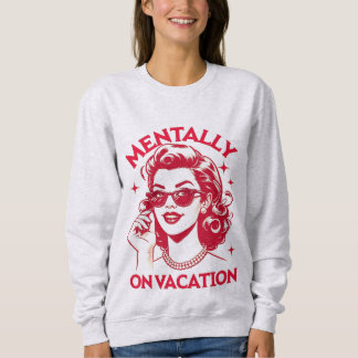 Mentally on vacation shirt
