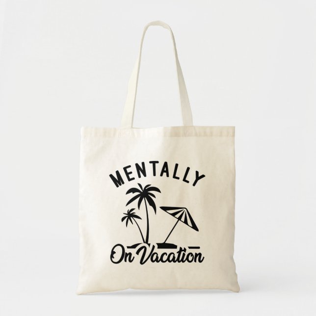 Mentally On Vacation Tragetasche (Vorne)