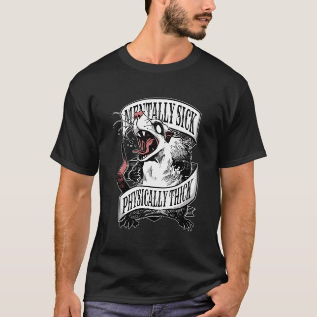 Mentally Sick Physisch dick Opossum T-Shirt (Vorderseite)