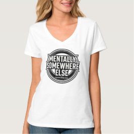 MENTALLY SOMEWHERE ELSE - Vintage Streetwear T-Shirt