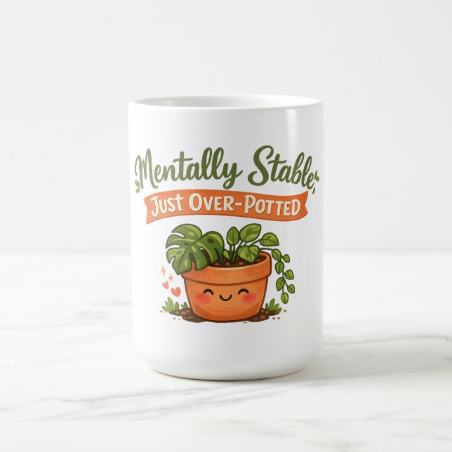 Mentally Stable, Just Over-Potted Cute Plant Lover Kaffeetasse (Mittel)