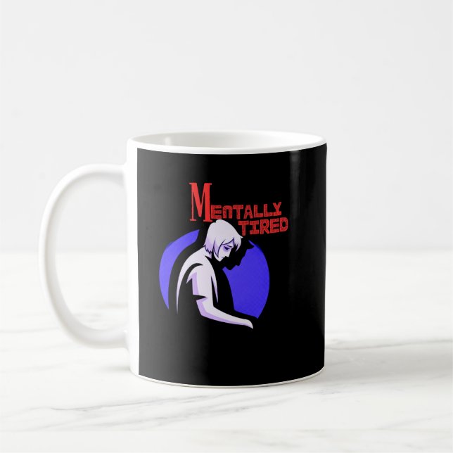 Mentally Tired Mug – Minimal Human Mental Fatigue  Kaffeetasse (Links)