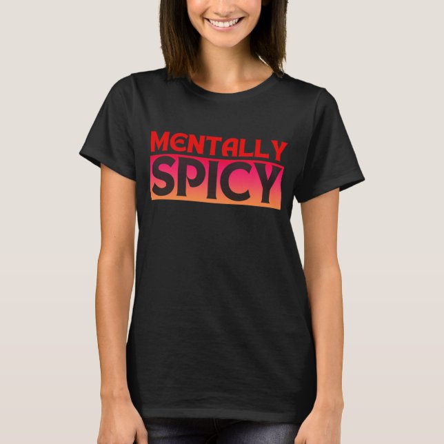 MENTLICH SPICY QUOTES TYPOGRAPHIE T-Shirt (Vorderseite)